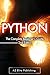 PYTHON: The Smartest Way to Learn Python Programming For Beginners (Python for Beginners, Python Programming)