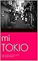 Mi Tokio by Guillermo Garcia