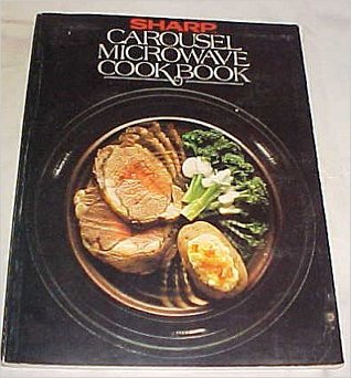 Sharp Carousel Microwave Coookbook (Hardcover)