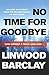 No Time For Goodbye by Linwood Barclay