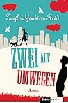 Zwei auf Umwegen by Taylor Jenkins Reid