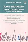 Raul Brandão: entre o romantismo e o modernismo Raul Brandão: entre o romantismo e o modernismo
