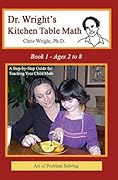 Dr. Wright's Kitchen Table Math: Book 1