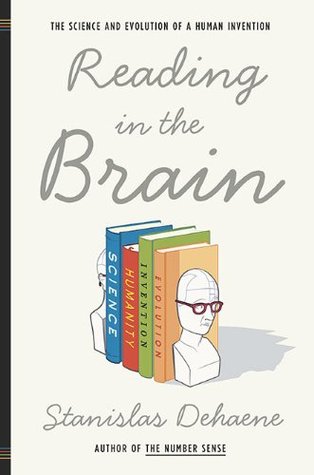 Reading in the Brain: The Science and Evolution of a Human Invention (Hardcover)