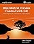 Distributed Version Control with Git: Mastering the Git command line - Third Edition