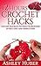 12 Hours Crochet Hacks: Crochet Headband Patterns for Beginners in Fast, Easy, and Simple Steps (Crochet for Beginners Book 6)