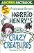 Horrid Henry's Crazy Creatures: A Horrid Factbook