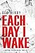 Each Day I Wake