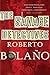 The Savage Detectives by Roberto Bolaño The Savage Detectives by Roberto Bolaño