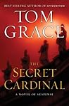 The Secret Cardinal by Tom Grace