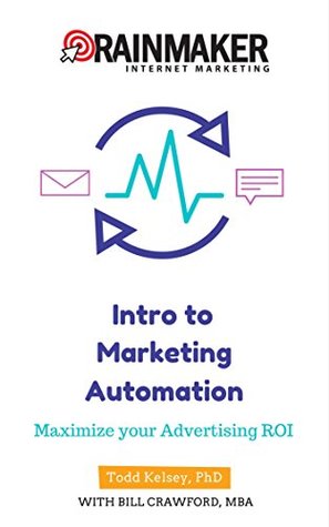 Intro to Marketing Automation: Maximize Your Advertising ROI (Kindle Edition)