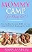 Mommy Camp (for Dads too!):...