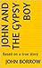 John and the Gypsy Boy: Based on a true story