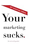 Your Marketing Sucks Your Marketing Sucks