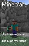 Minecraft: The Journey of a Miner (Minecraft, Minecraft free books, Minecraft books, Minecraft handbook, Minecraft app, Minecraft comics, Minecraft mobs)