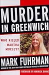 Murder in Greenwich: Who Killed Martha Moxley?