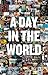 A Day in the World
