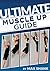 Ultimate Muscle Up Guide by Max Shank