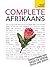 Complete Afrikaans Beginner to Intermediate Book and Audio Course: Learn to read, write, speak and understand a new language with Teach Yourself (Teach Yourself Complete Courses)