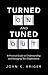 Turned On and Tuned Out: A Practical Guide to Understanding and Managing Tech Dependence