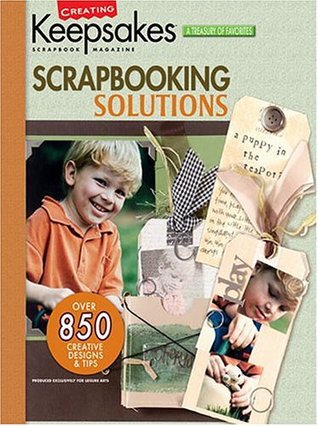 Scrapbooking Solutions (Creating Keepsakes)
