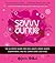 The Savvy Auntie: The Ultimate Guide for Cool Aunts, Great-Aunts, Godmothers, and All Women Who Love Kids