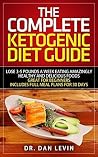 Ketogenic Diet: Rapid Fat & Weight Loss: The Complete Ketogenic Diet Guide With 30 Days Of Full Meal Plans To Lose Weight Rapidly and Effectively with Low Carb, High Fat Diet Ketogenic Diet: Rapid Fat & Weight Loss: The Complete Ketogenic Diet Guide With 30 Days Of Full Meal Plans To Lose Weight Rapidly and Effectively with Low Carb, High Fat Diet