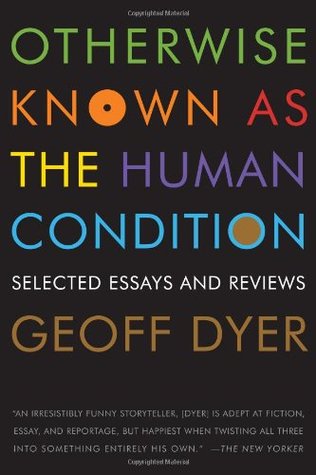 Otherwise Known as the Human Condition: Selected Essays and Reviews (Paperback)