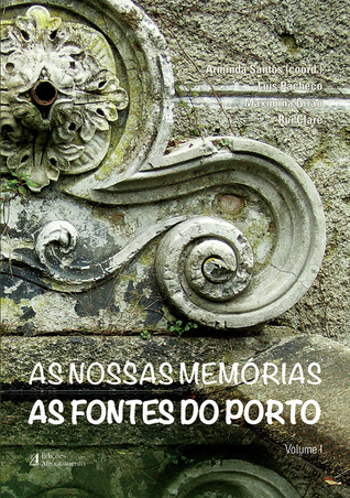 As Nossas Memórias - As Fontes do Porto - Volume I