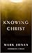 Knowing Christ