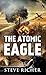 The Atomic Eagle: A World W...
