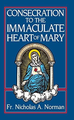 Consecration to the Immaculate Heart of Mary (Kindle Edition)