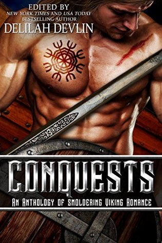Conquests: An Anthology of Smoldering Viking Romance (Kindle Edition)