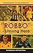 Robbo - Unsung Hero - The a...