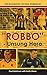 Robbo - Unsung Hero - The autobiography of Paul Robinson by Keith      Dixon