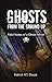 Ghosts From the Ground Up: ...