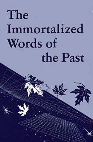 The Immortalized Words of the Past (Rosicrucian Order AMORC)