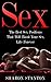 Sex: Sex Positions, Sex Positions Book, Sex Positions Guide, How To Have Sex, Have A Better Sex Life, Hook Your Partner Forever, Become Good In Bed, Boost ... Sutra, Tantric Massage, Reiki, Sex Guide)