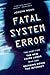 Fatal System Error: The Hunt for the New Crime Lords Who Are Bringing Down the Internet