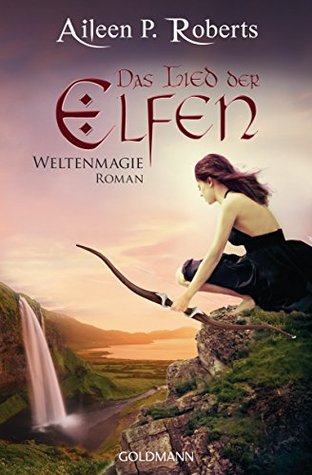 Das Lied der Elfen (Weltenmagie, #3)