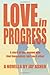 Love in Progress: A story of two women who find themselves and each other.