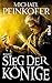 Sieg der Könige by Michael Peinkofer