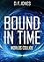 Bound in Time