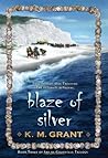 Blaze of Silver (The de Granville Trilogy, #3) Blaze of Silver (The de Granville Trilogy, #3)