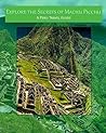 Explore the Secrets of Machu Picchu A Peru Travel Guide by Allison Keys