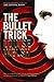 The Bullet Trick