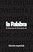 BIBLIA "LA PALABRA": El mensaje de Dios para mí (Spanish Edition)