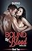 Bound By Blood: Rebellion A Paranormal Vampire Romance Book Two: A Parnormal Short Romance