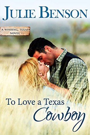To Love a Texas Cowboy (Wishing, Texas, #1)