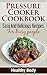 Pressure Cooker: Pressure Cooker Cookbook: Easy And Delicious Recipes For Busy People(20+ Free Books Included!) (Pressure Cooker Cookbook, Pressure Cooker ... Electric Pressure Cooker, Soup, Meals)